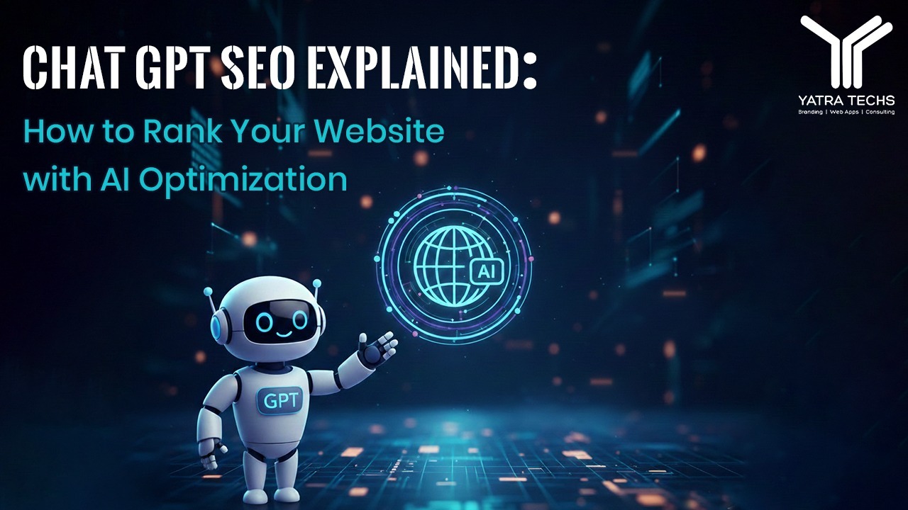 Chat GPT SEO explained banner with AI robot and digital globe illustration by YATRA TECHS
